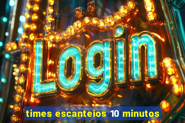 times escanteios 10 minutos